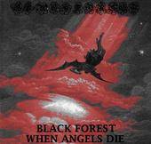 Black Forest (USA) : When Angels Die